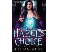 Hazel’s Choice (A Monstrous World: The Next Generation)