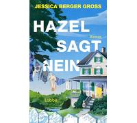 Hazel sagt Nein: Roman. Wenn ein Nein das Leben aller verändert. Bookclub-Fiction mit Nachhall