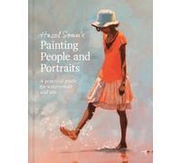 Hazel Soan's Painting People and Portraits: A practical guide for watercolour and oils