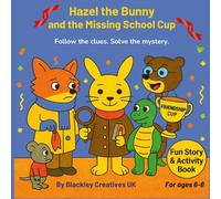Hazel the Bunny: and the Missing School Cup (Hazel the Bunny Mysteries)