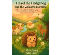 Hazel the Hedgehog and the Welcome Surprise (The Tale of Grumble Goat and the Forest Adventure: A Story About Kindness, Sharing, and Friendship by Aliki Agathangelou)