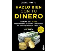 Hazlo bien con tu dinero: Un plan de 7 pasos para transformar tus finanzas y conseguir que el dinero trabaje para ti (Empresa y Talento)