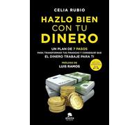 Hazlo bien con tu dinero: Un plan de 7 pasos para transformar tus finanzas y conseguir que el dinero trabaje para ti (Alienta)