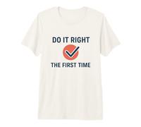 Hazlo Bien la Primera Vez. Regalo para el Lugar de Trabajo del Día Mundial de la Calidad Camiseta Premium