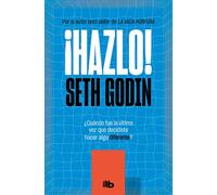 ¡Hazlo!: ¿Cuándo fue la última vez que decidiste hacer algo diferente? (No ficción)