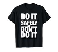 Hazlo de Forma Segura o no lo Hagas - Regalo de campaña de Seguridad en el Lugar de Trabajo Camiseta gráfica económica, Hombre, Negro, XL