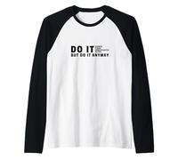 Hazlo de todos modos - Estudia motivación universitaria para estudiantes Camiseta Manga Raglan