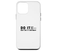 Hazlo de todos modos - Estudia motivación universitaria para estudiantes Carcasa para iPhone 12 mini