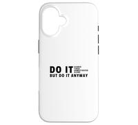 Hazlo de todos modos - Estudia motivación universitaria para estudiantes Carcasa para iPhone 16