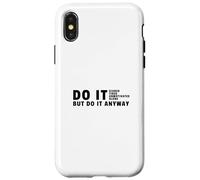 Hazlo de todos modos - Estudia motivación universitaria para estudiantes Carcasa para iPhone X/XS