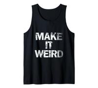 Hazlo extraño Humor Divertido para Peculiar sarcástico Camiseta sin Mangas