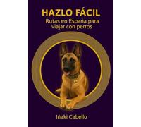 HAZLO FACIL: RUTAS CON PERRO POR ESPAÑA