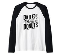 Hazlo por Las donas Humor Divertido Amante de la Comida Camiseta Manga Raglan