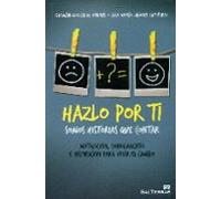 Hazlo Por Ti. Somos Historias Que Contar