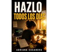 Hazlo todos los días: Crea disciplina sin depender de la motivación: 3 (Deja de posponer)