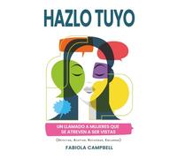 Hazlo Tuyo: Un llamado a las mujeres que se atreven a ser vistas