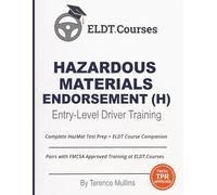 Hazmat Endorsement: ELDT Study Guide: Complete HazMat Test Prep + ELDT Course Companion - Pairs with FMCSA-Approved Training at ELDT.Courses
