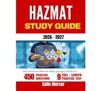 HAZMAT STUDY GUIDE 2026-2027: Learn Hazardous Materials Safety, Emergency Response with 450 Questions and Detailed Explanations