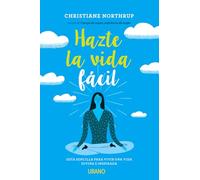 Hazte la vida fácil: Una guía sencilla para vivir una vida divina e inspirada (Crecimiento personal)