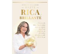HAZTE RICA Y BRILLANTE: 7 Tesoros y La Llave Maestra para crear un negocio digital con propósito, en plenitud y abundancia más allá de los 50