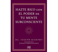 HAZTE RICO CON EL PODER DE TU MENTE SUBCONSCIENTE | Joseph Murphy