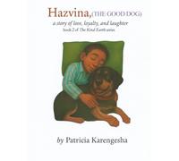 Hazvina: The Loyal and Gentle Dog: The Loyal and Gentle Dog, life-saver and easy peasy: 2 (The Kind Earth)