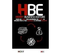 HBE - Heart Business Editore: Crea un libro per generare un asset di valore per il tuo business e l'intera società