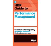 HBR Guide to Performance Management (HBR Guide Series)