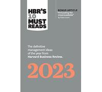 HBR's 10 Must Reads 2023: The Definitive Management Ideas of the Year from Harvard Business Review (with bonus article "Persuading the Unpersuadable" By Adam Grant)