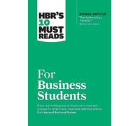 HBR's 10 Must Reads for Business Students (with bonus article "The Authenticity Paradox" by Herminia Ibarra)