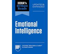 HBR's 10 Must Reads on Emotional Intelligence, Updated and Expanded