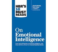 HBR's 10 Must Reads on Emotional Intelligence (with featured article "What Makes a Leader?" by Daniel Goleman)(HBR's 10 Must Reads)