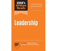 HBR's 10 Must Reads on Leadership (featuring "Begin with Trust" by Frances X. Frei and Anne Morriss)