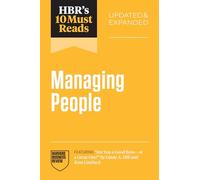HBR's 10 Must Reads on Managing People, Updated and Expanded