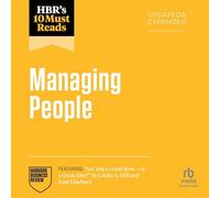 Hbr's 10 Must Reads on Managing People, Updated and Expanded (Featuring Are You a Good Boss -- Or a Great One? by Linda A. Hill and Kent Lineback)
