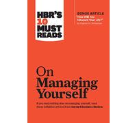 HBR's 10 Must Reads on Managing Yourself (with bonus article "How Will You Measure Your Life?" by Clayton M. Christensen)