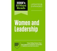 Hbr's 10 Must Reads on Women and Leadership, Updated and Expanded (Featuring Stop Telling Women They Have Impostor Syndrome by Ruchika T. Malhotra and Jodi-Ann Burey)