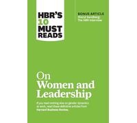 HBR's 10 Must Reads on Women and Leadership (with bonus article "Sheryl Sandberg: The HBR Interview")