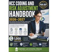 HCC CODING AND RISK ADJUSTMENT HANDBOOK 2026-2027: Master CMS-HCC V28, ICD-10-CM Coding, and RAF Scoring with Audit-Ready Documentation and Practice Exercises