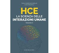 HCE. La scienza delle interazioni umane (Vol. 1) (Straordinariamente)