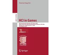 HCI in Games: 8th International Conference, HCI-Games 2026, Held as Part of the 28th HCI International Conference, HCII 2026, Montreal, QC, Canada, ... (Lecture Notes in Computer Science, 16740)