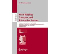 HCI in Mobility, Transport, and Automotive Systems: 7th International Conference, MobiTAS 2025, Held as Part of the 27th HCI International Conference, ... I: 15817 (Lecture Notes in Computer Science)