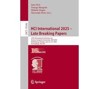 HCI International 2025 - Late Breaking Papers: 27th International Conference on Human-Computer Interaction, HCII 2025, Gothenburg, Sweden, June 22-27, ... 16346 (Lecture Notes in Computer Science)