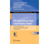 HCI International 2025 - Late Breaking Papers: 27th International Conference on Human-Computer Interaction, HCII 2025, Gothenburg, Sweden, June 22-27, ... in Computer and Information Science, 2772)