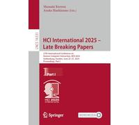 HCI International 2025 - Late Breaking Papers: 27th International Conference on Human-Computer Interaction, HCII 2025, Gothenburg, Sweden, June 22-27, ... (Lecture Notes in Computer Science, 16331)