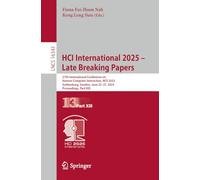HCI International 2025 - Late Breaking Papers: 27th International Conference on Human-Computer Interaction, HCII 2025, Gothenburg, Sweden, June 22-27, ... (Lecture Notes in Computer Science, 16343)