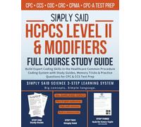 HCPCS Level II & Modifiers Full Course Study Guide: Coding Skills in the Healthcare Common Procedure Coding System with Study Guides, Quick Memory Tricks & Practice Questions for CPC & CCS Test Prep
