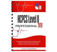 HCPCS Level II Professional 2026: A Comprehensive Manual with Code Updates, Billing Guidelines, Practice Scenarios, and Exam-Style Questions to Master HCPCS Coding in 2026