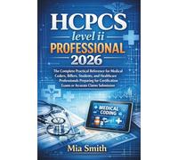 HCPCS level ii professional 2026: The Complete Practical Reference for Medical Coders, Billers, Students, and Healthcare Professionals Preparing for Certification Exams or Accurate Claims Submission