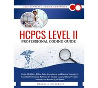HCPCS Level II Professional Coding Guide: Codes, Modifiers, Billing Rules, Compliance, and Practical Examples A Complete Professional Reference for ... Providers, Auditors, and Revenue Cycle Teams
